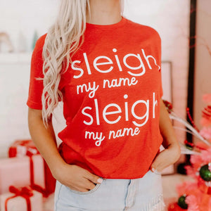 Sleigh My Name Christmas Tee